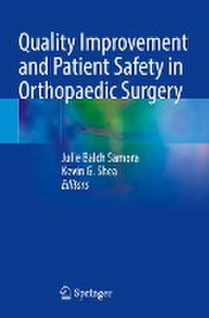 Quality Improvement and Patient Safety in Orthopaedic Surgery de Julie Balch Samora