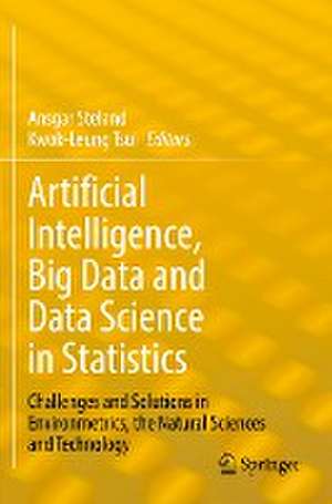 Artificial Intelligence, Big Data and Data Science in Statistics: Challenges and Solutions in Environmetrics, the Natural Sciences and Technology de Ansgar Steland