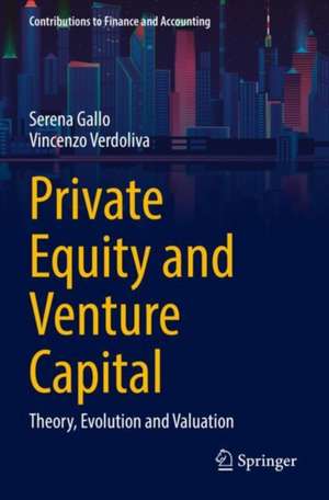 Private Equity and Venture Capital: Theory, Evolution and Valuation de Serena Gallo