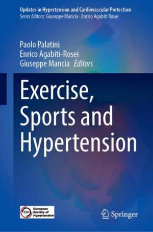 Exercise, Sports and Hypertension de Paolo Palatini