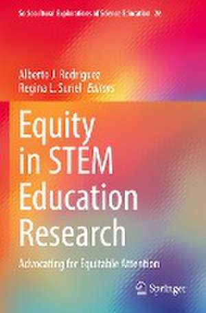 Equity in STEM Education Research: Advocating for Equitable Attention de Alberto J. Rodriguez