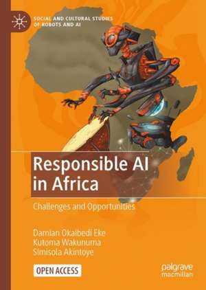 Responsible AI in Africa: Challenges and Opportunities de Damian Okaibedi Eke