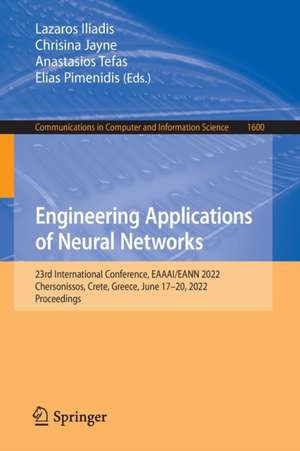 Engineering Applications of Neural Networks: 23rd International Conference, EAAAI/EANN 2022, Chersonissos, Crete, Greece, June 17–20, 2022, Proceedings de Lazaros Iliadis