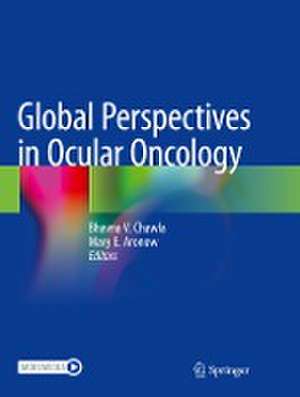 Global Perspectives in Ocular Oncology de Bhavna V. Chawla