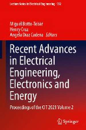 Recent Advances in Electrical Engineering, Electronics and Energy: Proceedings of the CIT 2021 Volume 2 de Miguel Botto-Tobar