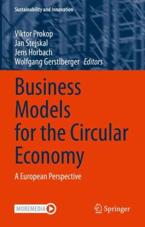 Business Models for the Circular Economy: A European Perspective de Viktor Prokop