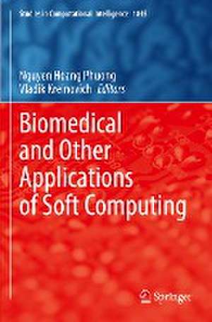 Biomedical and Other Applications of Soft Computing de Nguyen Hoang Phuong