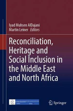 Reconciliation, Heritage and Social Inclusion in the Middle East and North Africa de Iyad Muhsen AlDajani