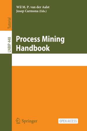 Process Mining Handbook de Wil M. P. van der Aalst