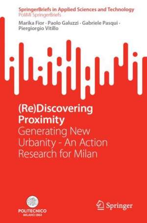 (Re)Discovering Proximity: Generating New Urbanity—An Action Research for Milan de Marika Fior