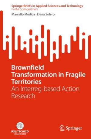 Brownfield Transformation in Fragile Territories: An Interreg-Based Action Research de Marcello Modica