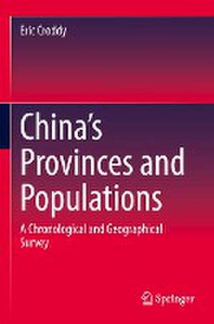 China’s Provinces and Populations: A Chronological and Geographical Survey de Eric Croddy