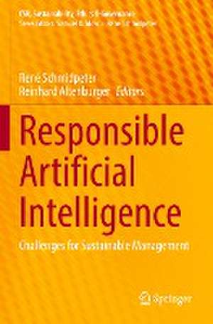 Responsible Artificial Intelligence: Challenges for Sustainable Management de René Schmidpeter