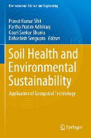 Soil Health and Environmental Sustainability: Application of Geospatial Technology de Pravat Kumar Shit