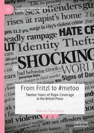 From Fritzl to #metoo: Twelve Years of Rape Coverage in the British Press de Alessia Tranchese