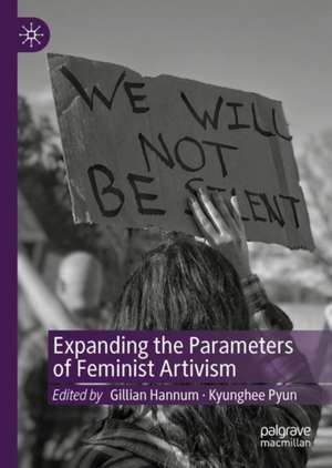 Expanding the Parameters of Feminist Artivism de Gillian Hannum