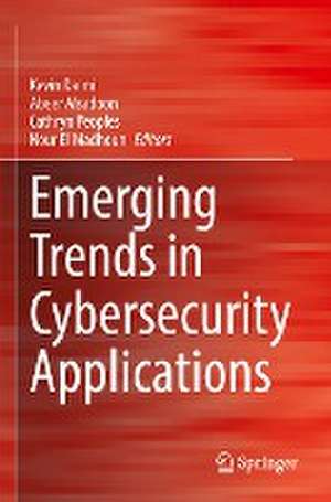 Emerging Trends in Cybersecurity Applications de Kevin Daimi