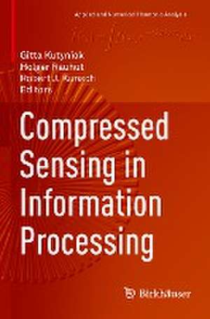 Compressed Sensing in Information Processing de Gitta Kutyniok