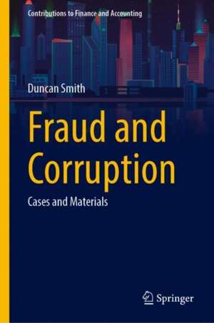 Fraud and Corruption: Cases and Materials de Duncan Smith