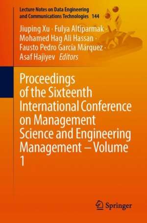 Proceedings of the Sixteenth International Conference on Management Science and Engineering Management – Volume 1 de Jiuping Xu