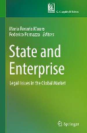 State and Enterprise: Legal Issues in the Global Market de Maria Rosaria Mauro