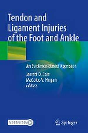 Tendon and Ligament Injuries of the Foot and Ankle: An Evidence-Based Approach de Jarrett D. Cain