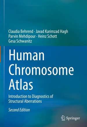 Human Chromosome Atlas: Introduction to Diagnostics of Structural Aberrations de Claudia Behrend