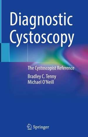 Diagnostic Cystoscopy: The Cystoscopist Reference de Bradley C. Tenny