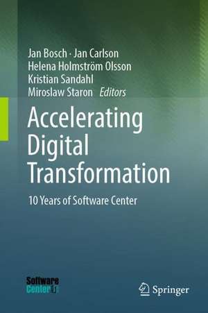 Accelerating Digital Transformation: 10 Years of Software Center de Jan Bosch