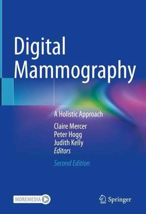 Digital Mammography: A Holistic Approach de Claire Mercer