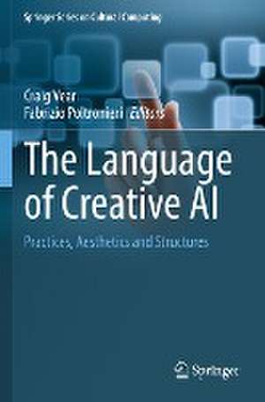 The Language of Creative AI: Practices, Aesthetics and Structures de Craig Vear