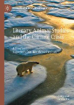 Literary Animal Studies and the Climate Crisis de Sune Borkfelt