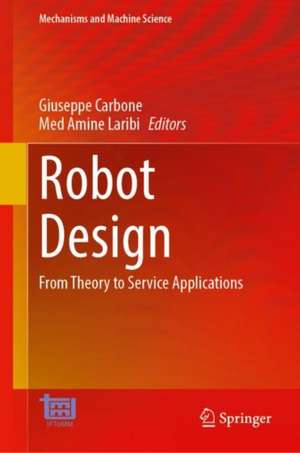 Robot Design: From Theory to Service Applications de Giuseppe Carbone