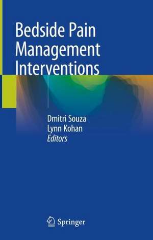 Bedside Pain Management Interventions de Dmitri Souza