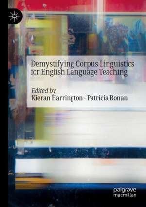 Demystifying Corpus Linguistics for English Language Teaching de Kieran Harrington