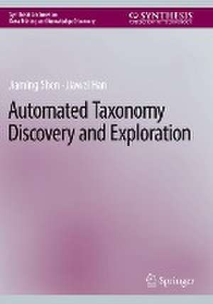 Automated Taxonomy Discovery and Exploration de Jiaming Shen