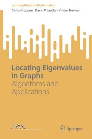 Locating Eigenvalues in Graphs: Algorithms and Applications de Carlos Hoppen