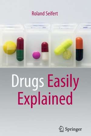 Drugs Easily Explained de Roland Seifert