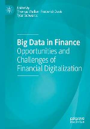 Big Data in Finance: Opportunities and Challenges of Financial Digitalization de Thomas Walker