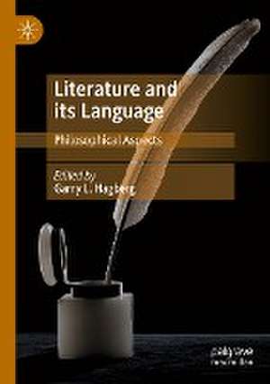 Literature and its Language: Philosophical Aspects de Garry L. Hagberg