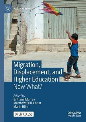 Migration, Displacement, and Higher Education: Now What? de Brittany Murray