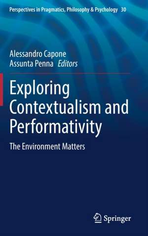 Exploring Contextualism and Performativity: The Environment Matters de Alessandro Capone