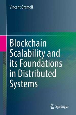 Blockchain Scalability and its Foundations in Distributed Systems de Vincent Gramoli