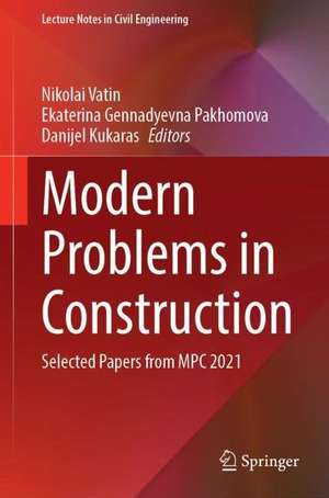 Modern Problems in Construction: Selected Papers from MPC 2021 de Nikolai Vatin