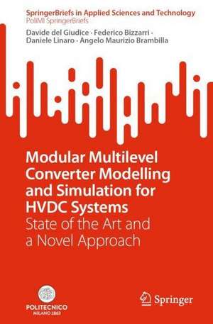 Modular Multilevel Converter Modelling and Simulation for HVDC Systems: State of the Art and a Novel Approach de Davide del Giudice