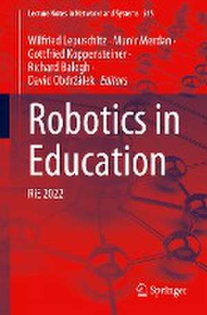 Robotics in Education: RiE 2022 de Wilfried Lepuschitz