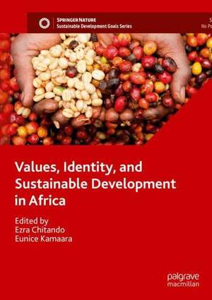 Values, Identity, and Sustainable Development in Africa de Ezra Chitando