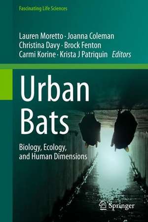 Urban Bats: Biology, Ecology, and Human Dimensions de Lauren Moretto