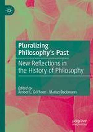 Pluralizing Philosophy's Past de Amber L. Griffioen