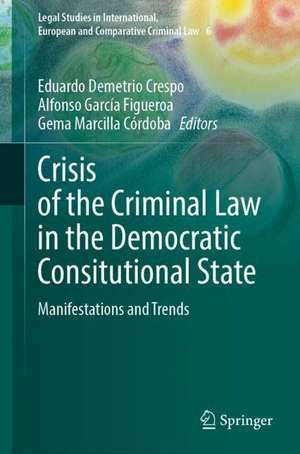 Crisis of the Criminal Law in the Democratic Constitutional State: Manifestations and Trends de Eduardo Demetrio Crespo